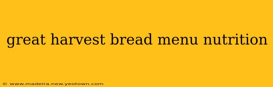 great harvest bread menu nutrition