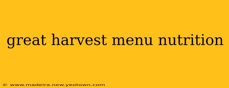 great harvest menu nutrition