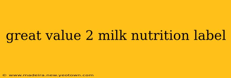 great value 2 milk nutrition label
