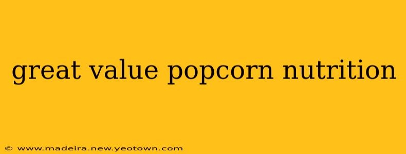 great value popcorn nutrition
