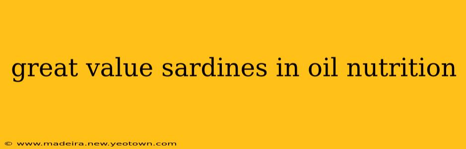 great value sardines in oil nutrition