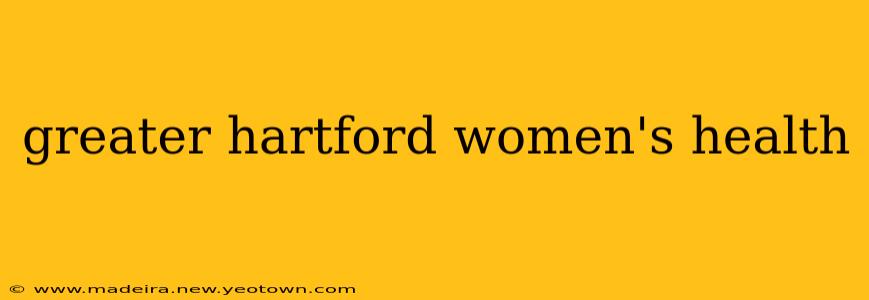 greater hartford women's health