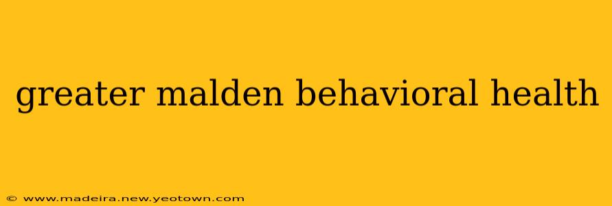 greater malden behavioral health