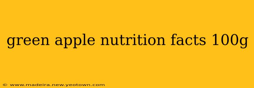 green apple nutrition facts 100g