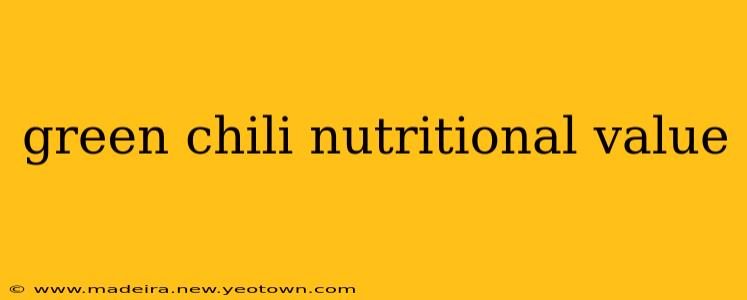 green chili nutritional value