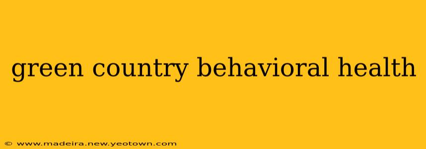 green country behavioral health