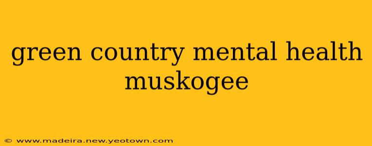 green country mental health muskogee