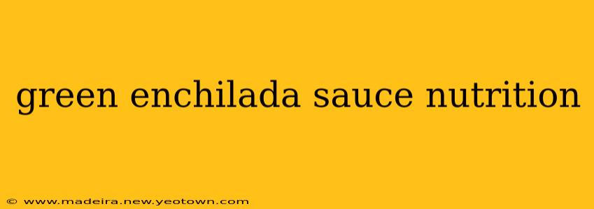 green enchilada sauce nutrition