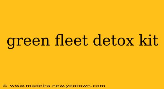 green fleet detox kit