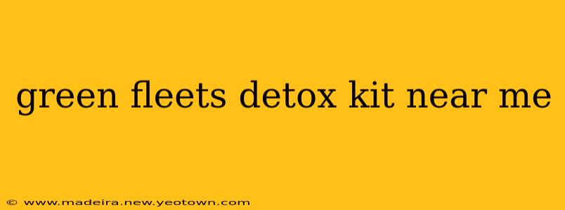 green fleets detox kit near me
