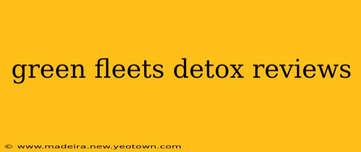 green fleets detox reviews
