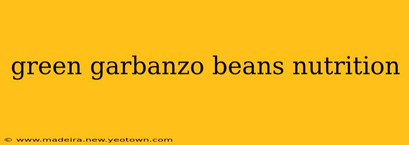 green garbanzo beans nutrition