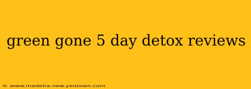 green gone 5 day detox reviews