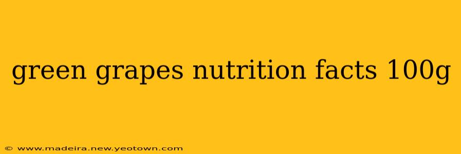 green grapes nutrition facts 100g