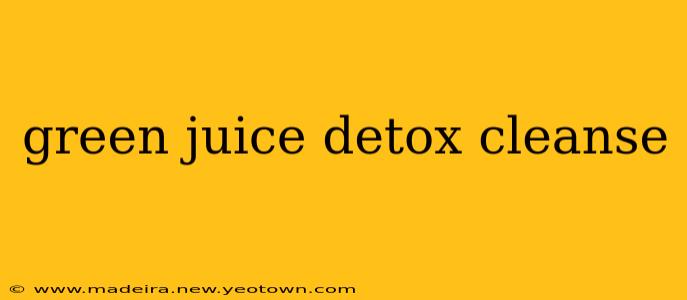 green juice detox cleanse