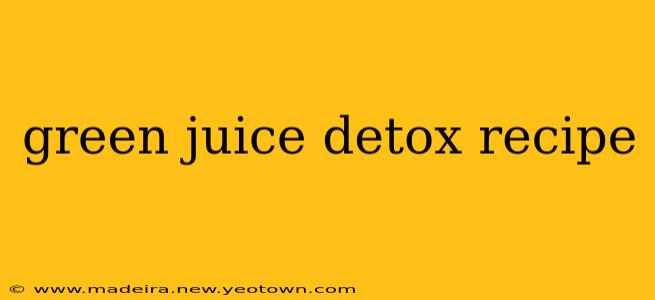 green juice detox recipe