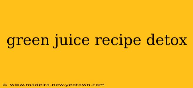 green juice recipe detox