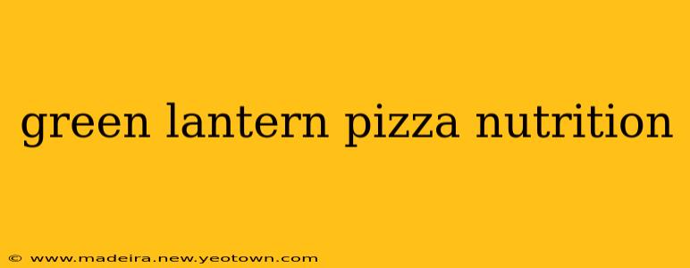 green lantern pizza nutrition