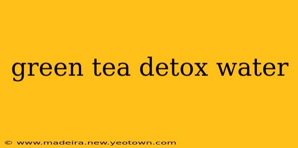 green tea detox water