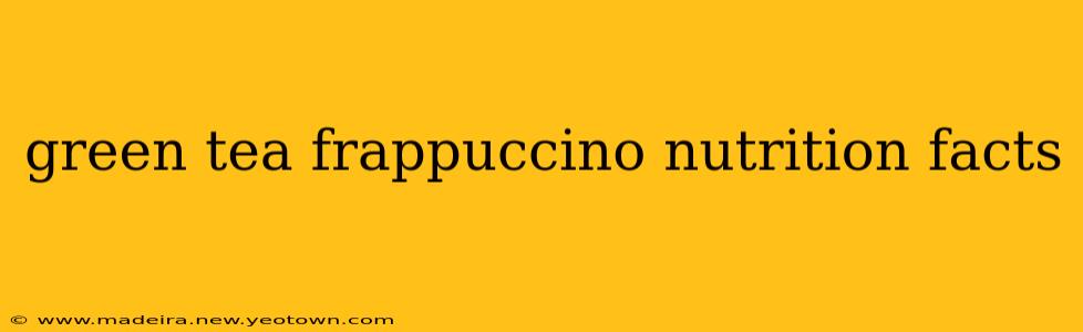 green tea frappuccino nutrition facts