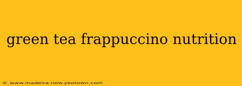 green tea frappuccino nutrition