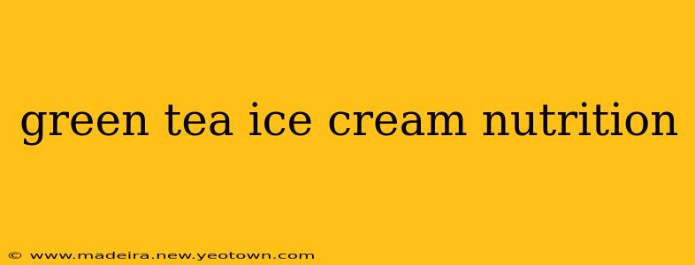 green tea ice cream nutrition