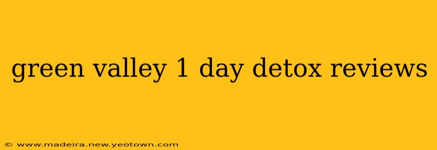 green valley 1 day detox reviews