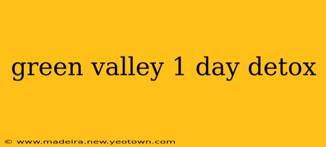 green valley 1 day detox