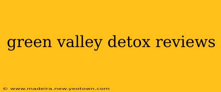 green valley detox reviews