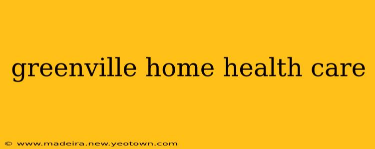 greenville home health care