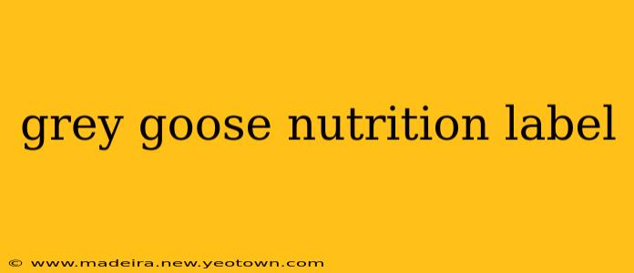 grey goose nutrition label