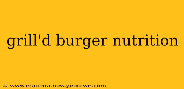 grill'd burger nutrition