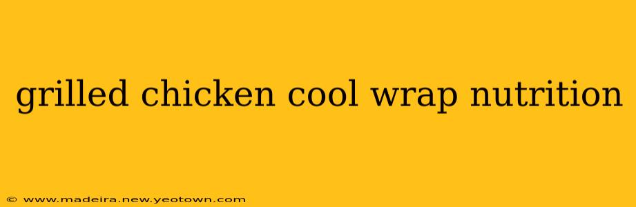 grilled chicken cool wrap nutrition