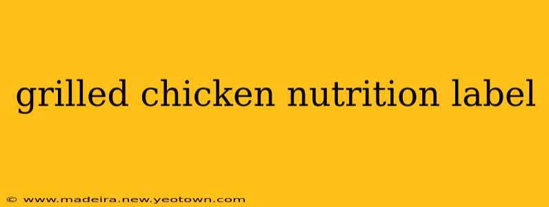 grilled chicken nutrition label