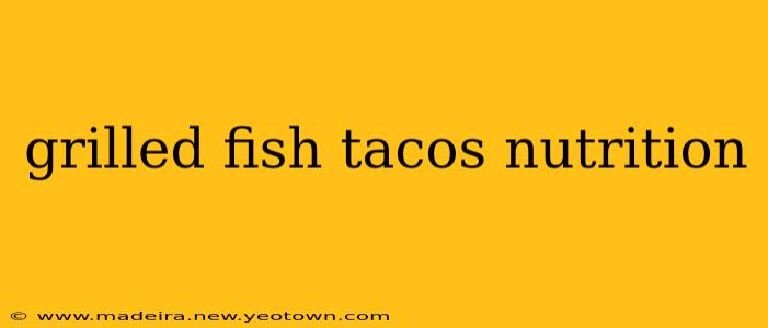 grilled fish tacos nutrition