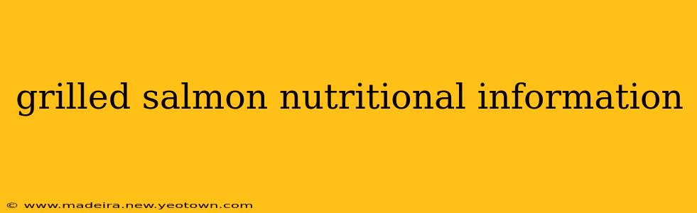 grilled salmon nutritional information