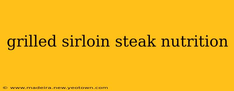 grilled sirloin steak nutrition