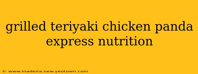 grilled teriyaki chicken panda express nutrition