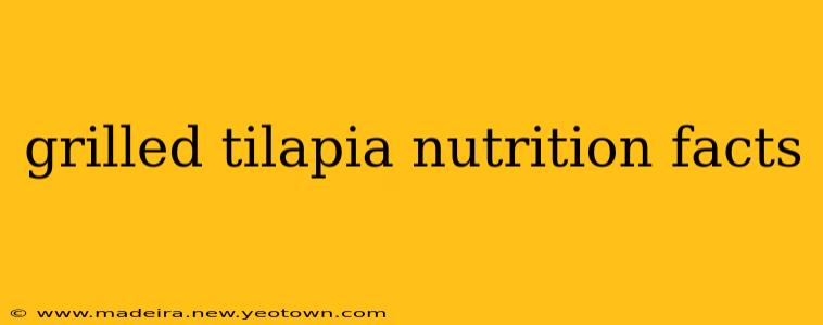 grilled tilapia nutrition facts
