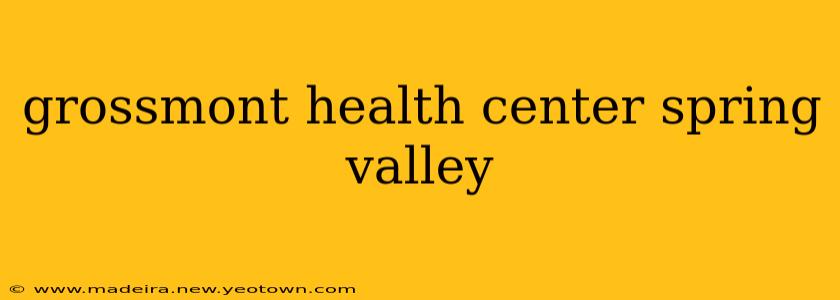 grossmont health center spring valley