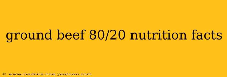 ground beef 80/20 nutrition facts
