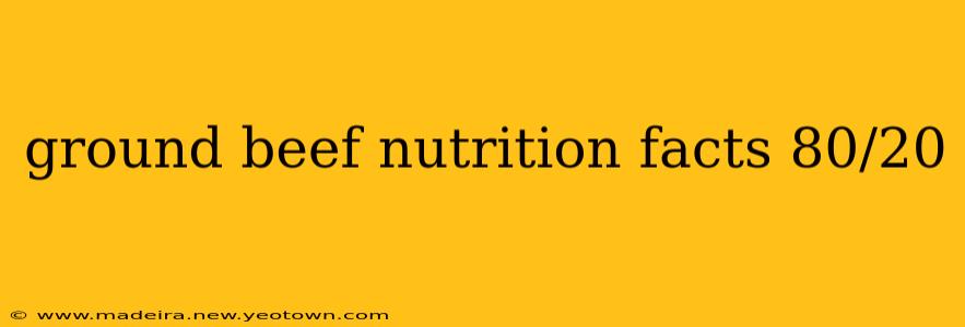 ground beef nutrition facts 80/20
