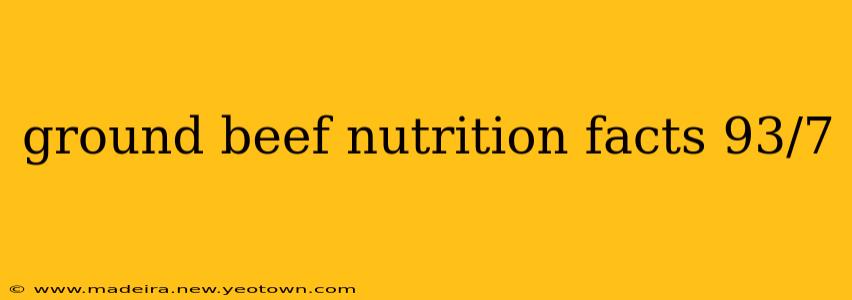 ground beef nutrition facts 93/7