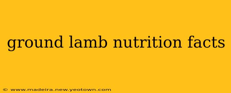 ground lamb nutrition facts