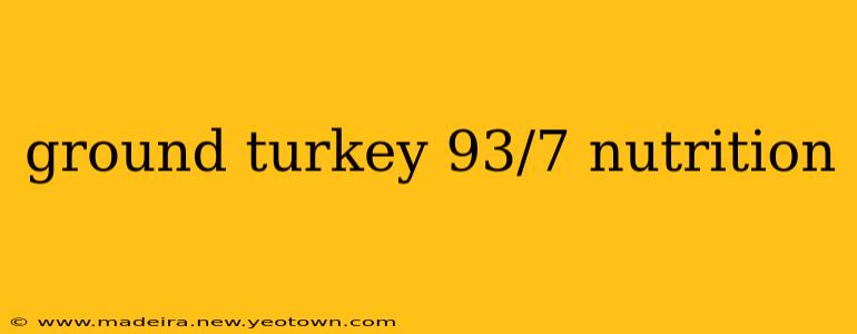 ground turkey 93/7 nutrition