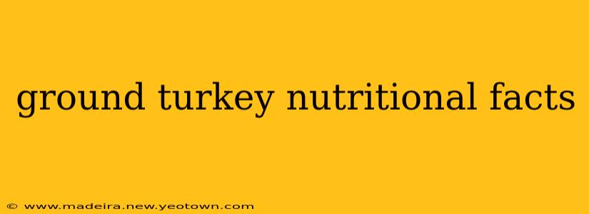 ground turkey nutritional facts