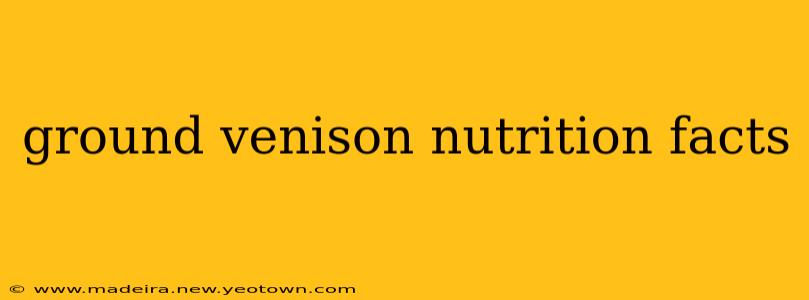 ground venison nutrition facts