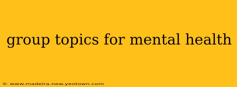 group topics for mental health