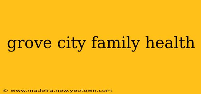 grove city family health