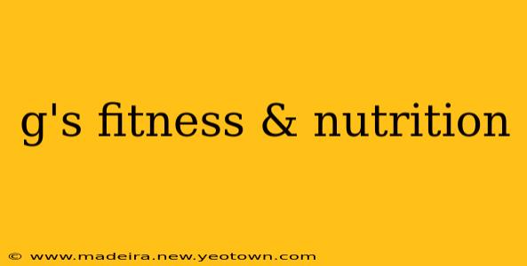 g's fitness & nutrition